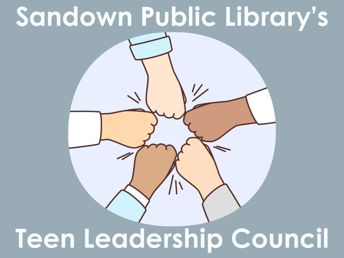A round graphic of five hands fist-bumping each other in the middle, the words around the graphic say "Sandown Public Library's Teen Leadership Council